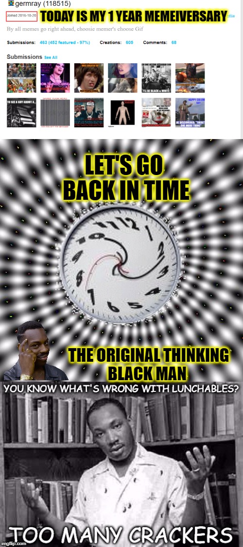 one of my first memes on imgflip  | TODAY IS MY 1 YEAR MEMEIVERSARY; LET'S GO BACK IN TIME; THE ORIGINAL THINKING BLACK MAN | image tagged in first meme,repost week,repost,memes,funny,thinking black guy | made w/ Imgflip meme maker