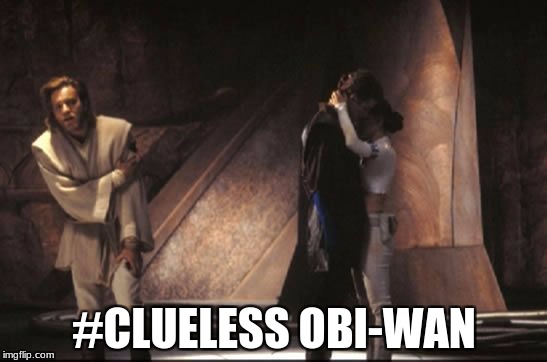 #CLUELESS OBI-WAN | image tagged in clueless obi-wan | made w/ Imgflip meme maker