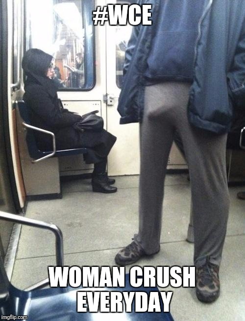 sweatpants boner | #WCE; WOMAN CRUSH EVERYDAY | image tagged in sweatpants boner,memes,wcw | made w/ Imgflip meme maker