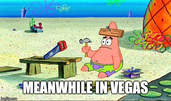 MEANWHILE IN VEGAS | made w/ Imgflip meme maker