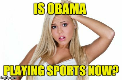 IS OBAMA PLAYING SPORTS NOW? | made w/ Imgflip meme maker