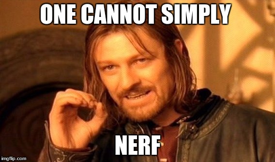 One Does Not Simply | ONE CANNOT SIMPLY; NERF | image tagged in memes,one does not simply | made w/ Imgflip meme maker