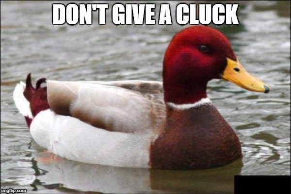 DON'T GIVE A CLUCK | made w/ Imgflip meme maker