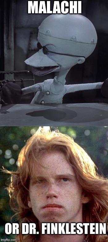 Only Kids who watched some REALLY good movies will understand... | MALACHI; OR DR. FINKLESTEIN | image tagged in funny,children of the corn,nightmare before christmas,dank,memes,comparison | made w/ Imgflip meme maker