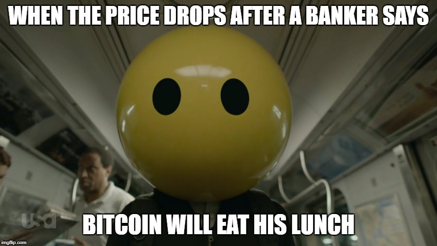 WHEN THE PRICE DROPS AFTER A BANKER SAYS; BITCOIN WILL EAT HIS LUNCH | made w/ Imgflip meme maker