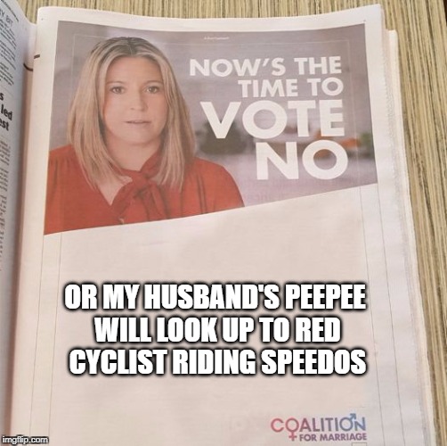 OR MY HUSBAND'S PEEPEE WILL LOOK UP TO RED CYCLIST RIDING SPEEDOS | image tagged in template marriage coalition | made w/ Imgflip meme maker