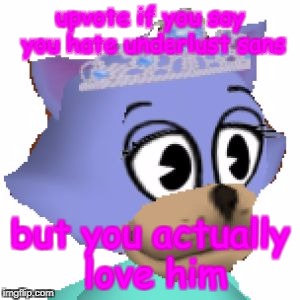 wait what | upvote if you say you hate underlust sans; but you actually love him | image tagged in well golly gee,underpants | made w/ Imgflip meme maker