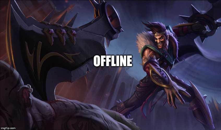 Draven | OFFLINE | image tagged in draven | made w/ Imgflip meme maker