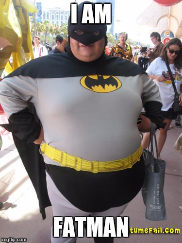 fat batman | I AM; FATMAN | image tagged in fat batman | made w/ Imgflip meme maker