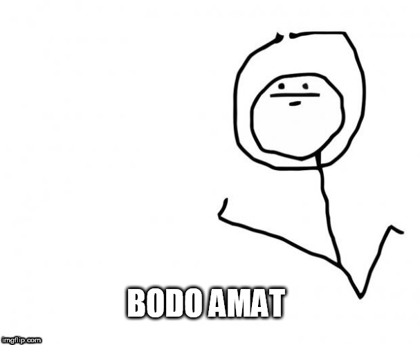 It's Something (clean) | BODO AMAT | image tagged in it's something clean | made w/ Imgflip meme maker