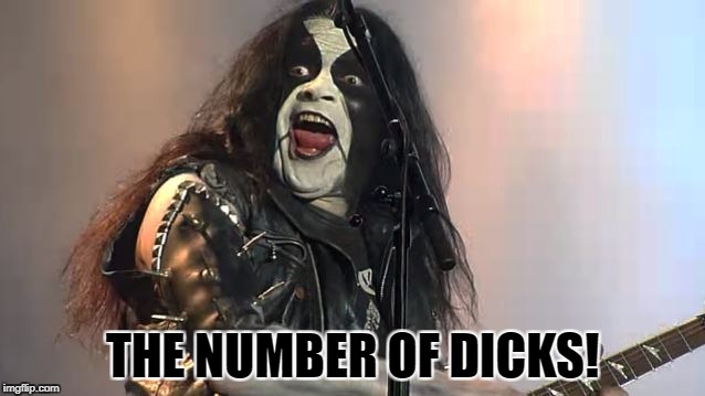 THE NUMBER OF DICKS! | made w/ Imgflip meme maker