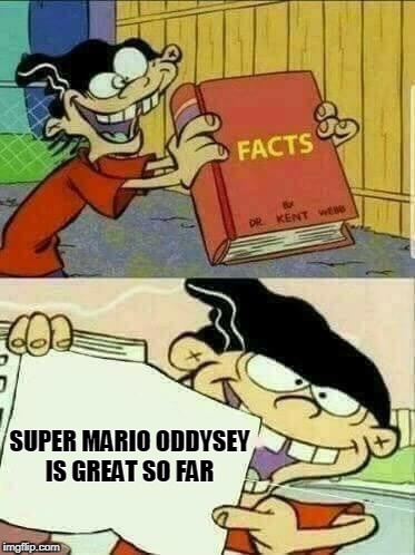 Double D's Facts Book | SUPER MARIO ODDYSEY IS GREAT SO FAR | image tagged in double d's facts book | made w/ Imgflip meme maker