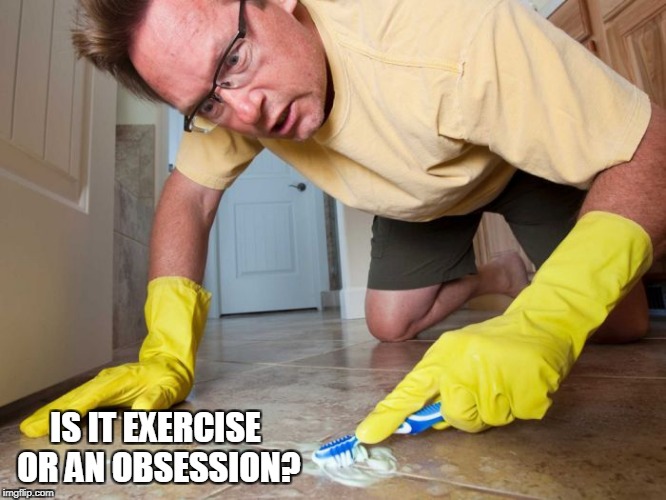 IS IT EXERCISE OR AN OBSESSION? | made w/ Imgflip meme maker