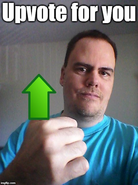 Thumbs up | Upvote for you | image tagged in thumbs up | made w/ Imgflip meme maker