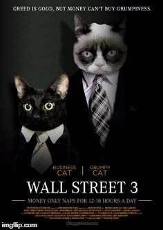 Brought back for Movie Week Oct 22 - 29 ( A SpursFanFromAround and haramisbae event) | . | image tagged in movie week,movie poster,wall street,grumpy cat | made w/ Imgflip meme maker