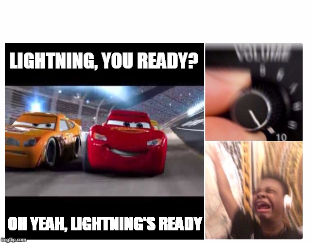 LIGHTNING, YOU READY? OH YEAH, LIGHTNING'S READY | image tagged in cars | made w/ Imgflip meme maker