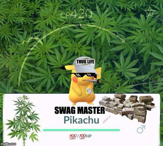Edited by me ( Not made by me )  | THUG LIFE; SWAG MASTER | image tagged in pokemon go,pokemon,funny memes,swag | made w/ Imgflip meme maker