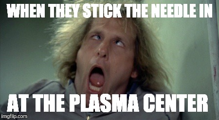 Scary Harry Meme | WHEN THEY STICK THE NEEDLE IN; AT THE PLASMA CENTER | image tagged in memes,scary harry | made w/ Imgflip meme maker