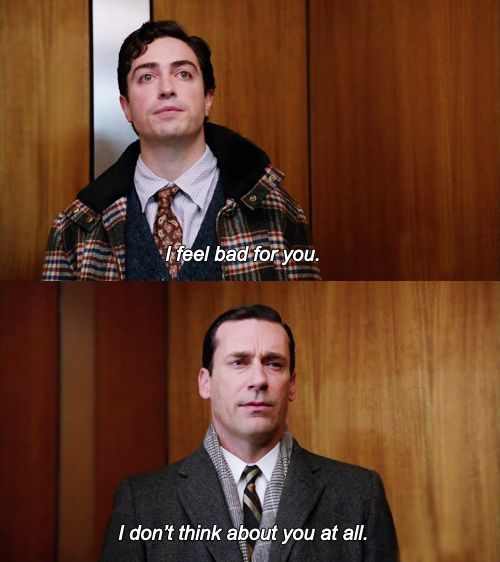High Quality I don't think about you at all Mad Men Blank Meme Template