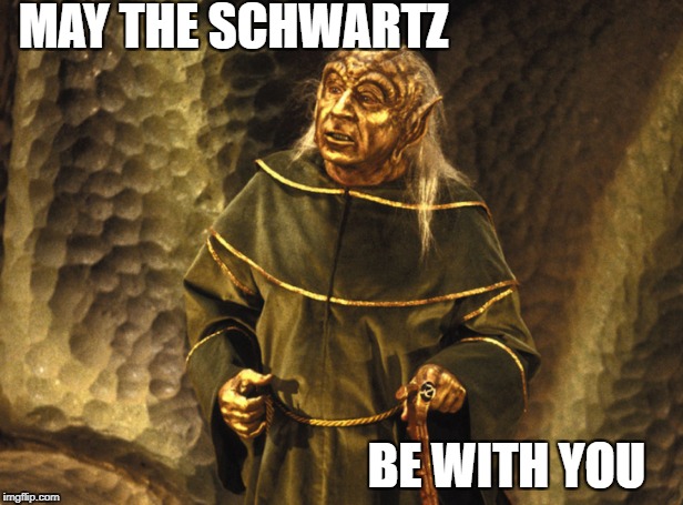 MAY THE SCHWARTZ; BE WITH YOU | made w/ Imgflip meme maker