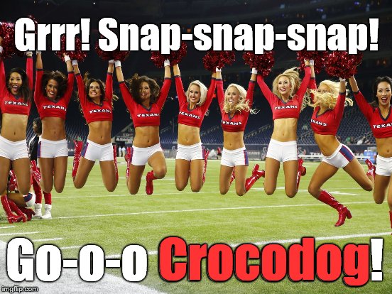 Grrr! Snap-snap-snap! Go-o-o Crocodog! Crocodog | made w/ Imgflip meme maker