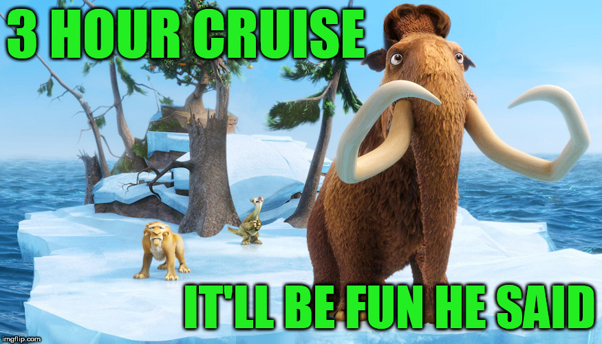 Ice Age Week! A Jesus_Milk Event! Oct 23-30th | 3 HOUR CRUISE; IT'LL BE FUN HE SAID | image tagged in ice age week,jesus_milk | made w/ Imgflip meme maker