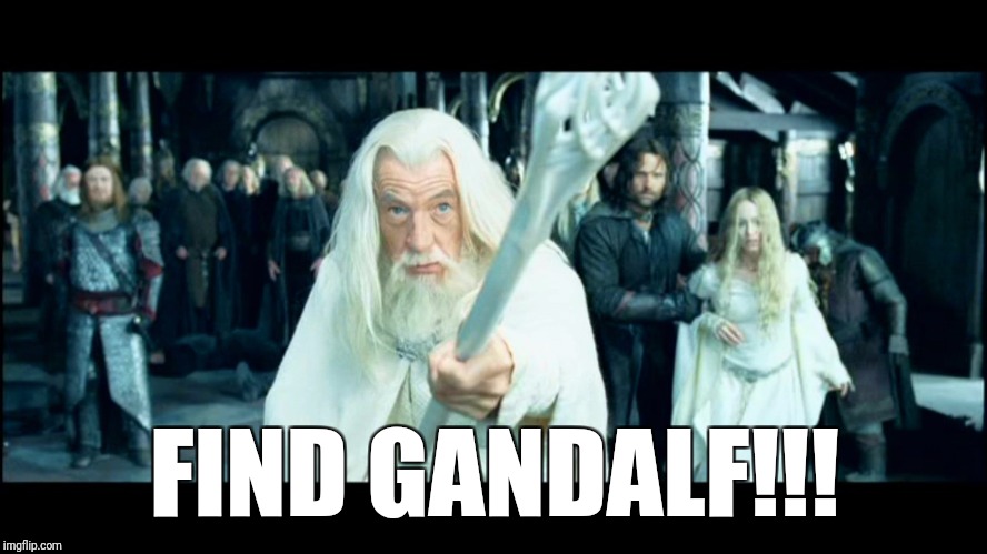 FIND GANDALF!!! | made w/ Imgflip meme maker