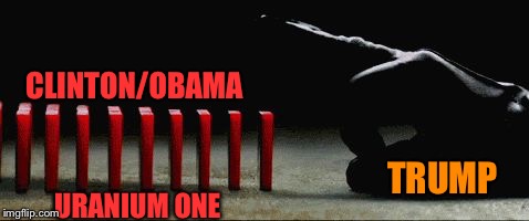 The biggest scandal in American history is about to unfold | CLINTON/OBAMA; TRUMP; URANIUM ONE | image tagged in dominos | made w/ Imgflip meme maker