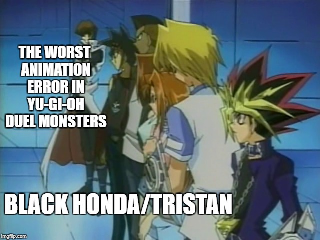 Black Tristan | THE WORST ANIMATION ERROR IN YU-GI-OH DUEL MONSTERS; BLACK HONDA/TRISTAN | image tagged in yugioh meme funny tristan honda anime animation cards | made w/ Imgflip meme maker