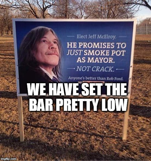 no crack | WE HAVE SET THE BAR PRETTY LOW | image tagged in low bar,crack,pot,politics | made w/ Imgflip meme maker