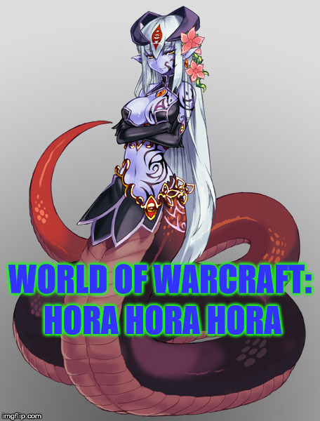 HORA HORA HORA; WORLD OF WARCRAFT: | made w/ Imgflip meme maker