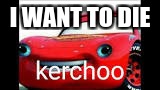 I WANT TO DIE | image tagged in kerchoo | made w/ Imgflip meme maker