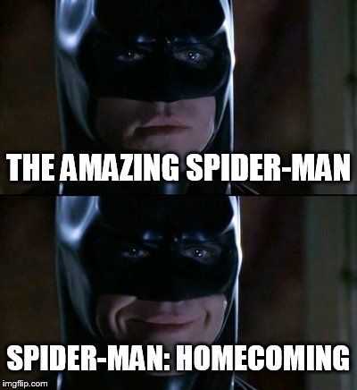 Batman Smiles Meme | THE AMAZING SPIDER-MAN; SPIDER-MAN: HOMECOMING | image tagged in memes,batman smiles | made w/ Imgflip meme maker