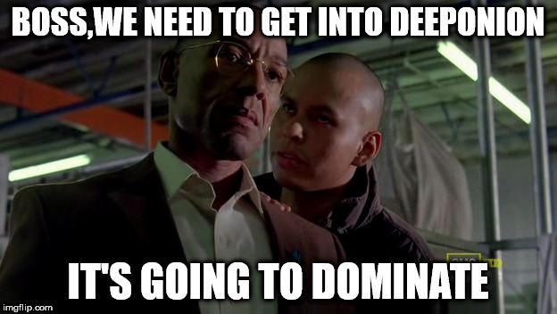 BOSS,WE NEED TO GET INTO DEEPONION; IT'S GOING TO DOMINATE | made w/ Imgflip meme maker