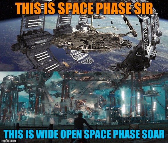 THIS IS SPACE PHASE SIR THIS IS WIDE OPEN SPACE PHASE SOAR | made w/ Imgflip meme maker