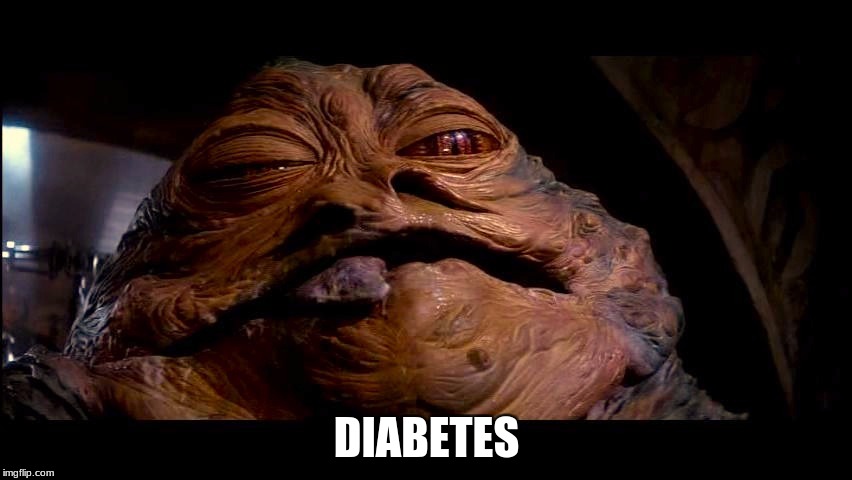 Jabba the Hut | DIABETES | image tagged in jabba the hut | made w/ Imgflip meme maker