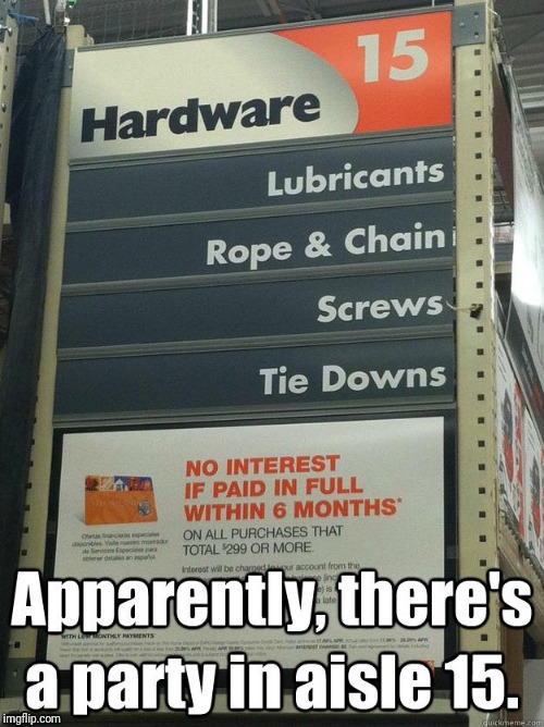 50 Shades Of Shopping | APPARENTLY, THERE'S A PARTY IN AISLE 15. | image tagged in memes,funny,party,shopping | made w/ Imgflip meme maker