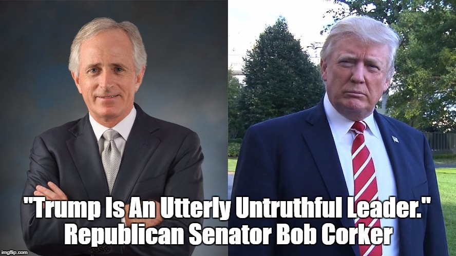 "Trump Is An Utterly Untruthful Leader." Republican Senator Bob Corker | made w/ Imgflip meme maker