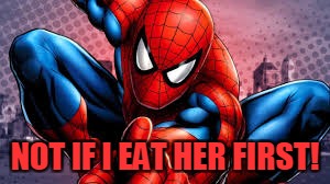 NOT IF I EAT HER FIRST! | made w/ Imgflip meme maker