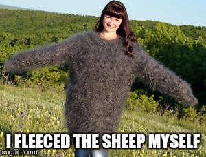 Handy Woman | I FLEECED THE SHEEP MYSELF | image tagged in sheep,survivor,predator | made w/ Imgflip meme maker