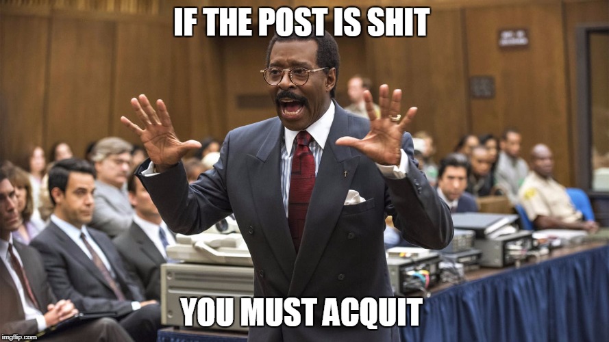 IF THE POST IS SHIT; YOU MUST ACQUIT | made w/ Imgflip meme maker