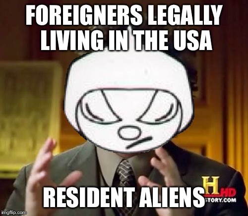 Any 90's kids out there? | FOREIGNERS LEGALLY LIVING IN THE USA; RESIDENT ALIENS | image tagged in resident aliens | made w/ Imgflip meme maker