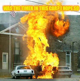 WAS THE TIMER IN THIS CAR? I HOPE SO | made w/ Imgflip meme maker