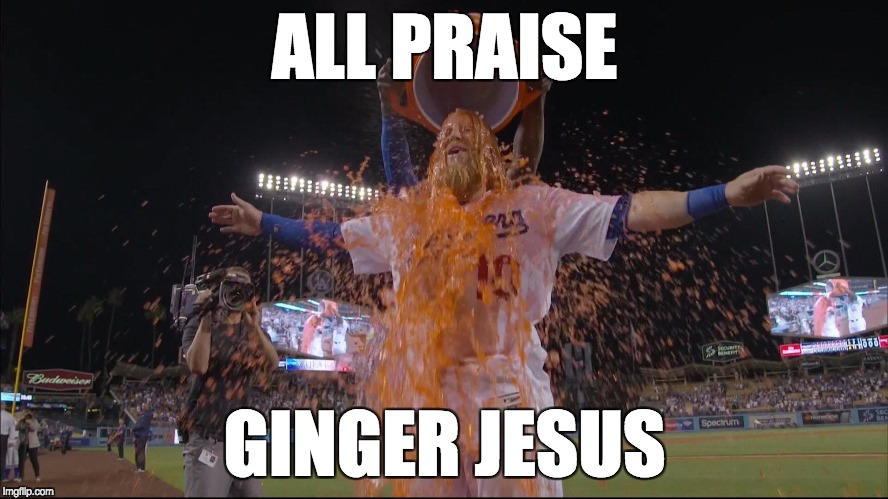 ALL PRAISE; GINGER JESUS | image tagged in los angeles dodgers | made w/ Imgflip meme maker
