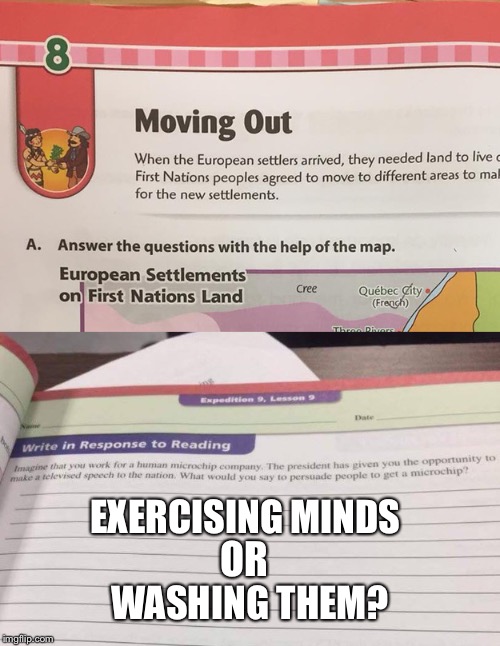 What's Going On Here | EXERCISING MINDS; OR; WASHING THEM? | image tagged in propaganda,brain washing,education,work book,exercising | made w/ Imgflip meme maker