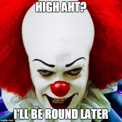 Pennywise | HIGH AHT? I'LL BE ROUND LATER | image tagged in pennywise | made w/ Imgflip meme maker