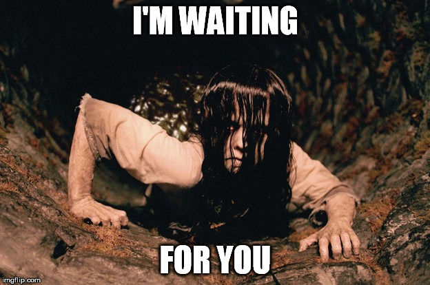 I'M WAITING FOR YOU | made w/ Imgflip meme maker