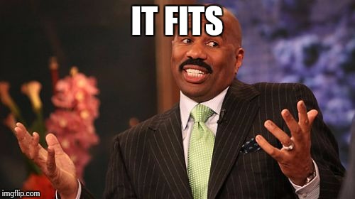 Steve Harvey Meme | IT FITS | image tagged in memes,steve harvey | made w/ Imgflip meme maker