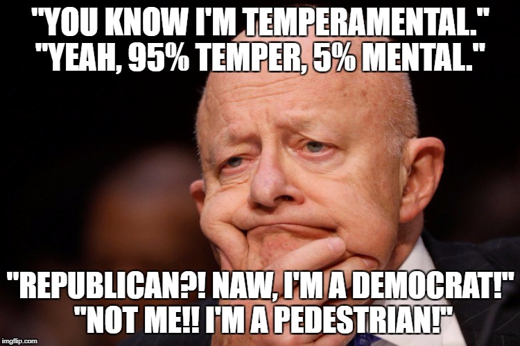 "You know I'm temperamental." "Yeah, 95% temper, 5% mental." | "YOU KNOW I'M TEMPERAMENTAL." "YEAH, 95% TEMPER, 5% MENTAL."; "REPUBLICAN?! NAW, I'M A DEMOCRAT!" "NOT ME!! I'M A PEDESTRIAN!" | image tagged in offended,satire,political humor | made w/ Imgflip meme maker