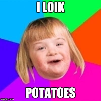 Potato color background | I LOIK; POTATOES | image tagged in potato color background | made w/ Imgflip meme maker